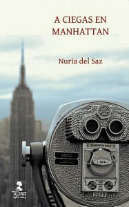 Cubierta del libro 'A Ciegas en Manhattan', de Nuria del Saz.