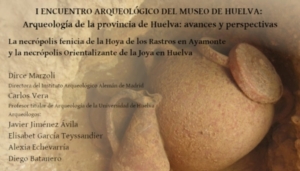 Las necrópolis de Huelva y Ayamonte, a análisis en el Encuentro Arqueológico del Museo