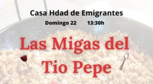 Emigrantes invita a degustar este domingo las 'Migas del Tío Pepe'