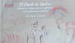 'Del Puerto al Huerto', un libro de recetas con sabor a historia de Huelva