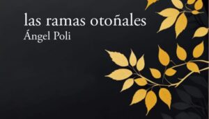 Ángel Poli lleva ‘Las ramas otoñales’, su vigésimo primer poemario, a la Sala 1900